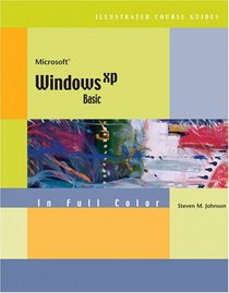 CourseGuide: Microsoft Windows XP, BASIC (Illustrated Course Guides)