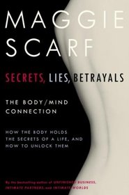 Secrets, Lies, Betrayals: The Body / Mind Connection