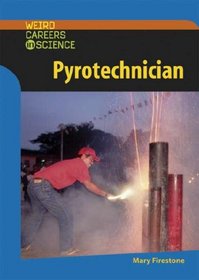 Pyrotechnician (Weird Careers in Science)