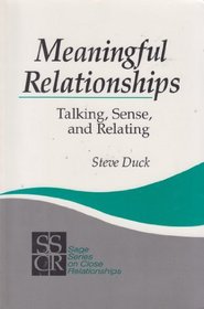 Meaningful Relationships: Talking, Sense, and Relating (SAGE Series on Close Relationships)