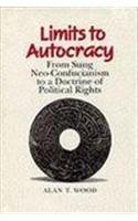 Limits to Autocracy: From Sung Neo-Confucianism to a Doctrine of Political Rights