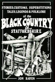 Black Country  Staffordshire: Stories, customs, superstitions, tales, legends  folklore