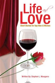 Life and Love: Short Stories for Gay Men & Women