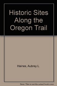 Historic Sites Along the Oregon Trail