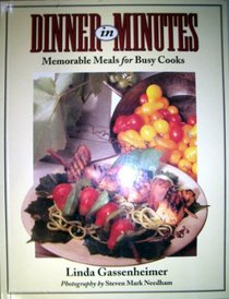 Dinner in Minutes: Memorable Meals for Busy Cooks