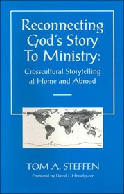 Reconnecting God's Story to Ministry: Crosscultural Storytelling at Home and Abroad