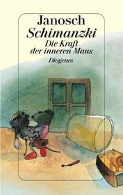 Schimanski: Die Kraft der inneren Maus (Diogenes Kinderbuch) (German Edition)