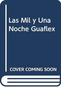 Las Mil y Una Noche Guaflex (Spanish Edition)