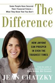 The Difference: How Anyone Can Prosper in Even The Toughest Times