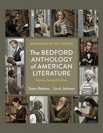 The Bedford Anthology of American Literature, Shorter Edition: Beginnings to the Present