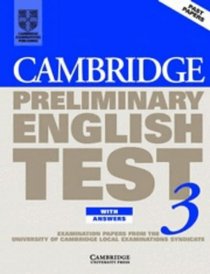 Cambridge Preliminary English Test 3 Student's Book with answers: Examination Papers from the University of Cambridge Local Examinations Syndicate (Ucles)