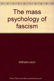 The mass psychology of fascism