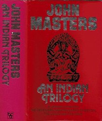 An Indian Trilogy: An Omnibus Comprising of The Deceivers, Nightrunners of Bengal, The Lotus and The Wind