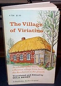 The Village of Viriatino; an Ethnographic Study of a Russian Village From Before the Revolution to the Present
