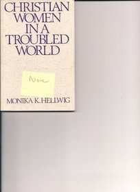 Christian Women in a Troubled World (Madeleva Lecture in Spirituality ; 1985)