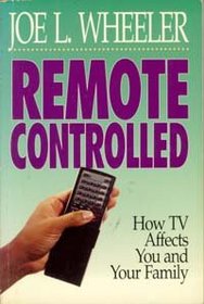 Remote Controlled: How TV Affects You and Your Family