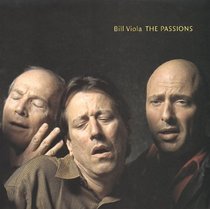 Bill Viola: The Passions