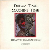 Dream time-machine time: The art of Trevor Nickolls