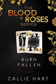 Blood & Roses Series Book Two: Burn & Fallen (Volume 2)