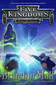 Time Jumpers (Five Kingdoms, Bk 5)