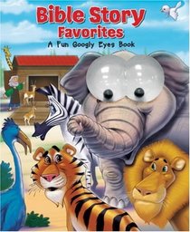 Bible Story Favorites: A Fun Googly Eyes Book (Googly Eyes)