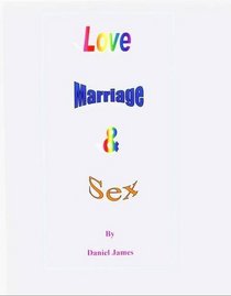 Love, Marriage and Sex