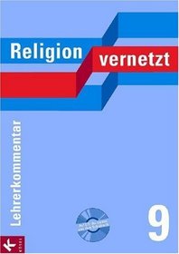 Religion vernetzt 9. Lehrerkommentar