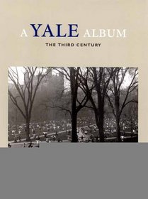 A Yale Album : The Third Century (A Yale Tercentennial Book)
