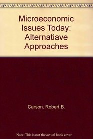 Microeconomic Issues Today: Alternatiave Approaches