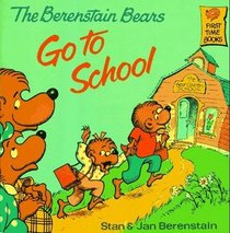 The Berenstain Bears Go To School