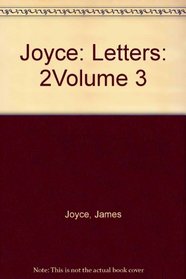 Joyce: Letters: 2Volume 3
