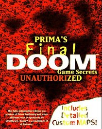 Final DOOM Game Secrets : Unauthorized (Secrets of the Games Series.)
