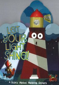 Let Your Light Shine: A Story About Helping Others