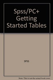 Spss/pc+ Getting Started Tables
