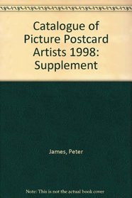 Catalogue of Picture Postcard Artists 1998: Supplement