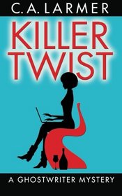 Killer Twist (Ghostwriter, Bk 1)