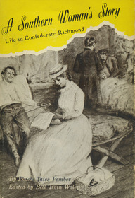 A Southern Woman's Story: Life in Confederate Richmond