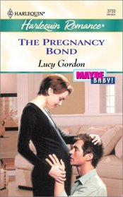 The Pregnancy Bond (Maybe Baby!) (Harlequin Romance, No 3733)