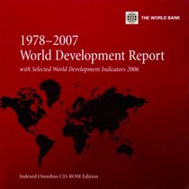 World Development Report 1978-2007 With Selected World Development Indicators 2006 (Single User): Indexed Omnibus (World Development Report) (World Development Report)
