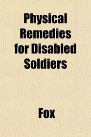 Physical Remedies for Disabled Soldiers
