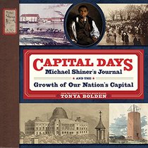Michael Shiner's Capital Days: The Man, His Journal, and the Growth of Our Nation's Capital