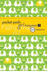 Pocket Posh Girl Hangman 2: 100 Puzzles