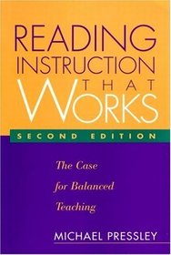 Reading Instruction That Works,  Second Edition: The Case for Balanced Teaching