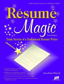 Resume Magic, 4th Ed: Trade Secrets of a Professional Resume Writer (Resume Magic Trade Secrets of a Professional Resume Writer)
