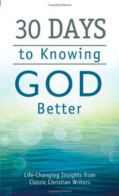 30 DAYS TO KNOWING GOD BETTER (VALUE BOOKS)