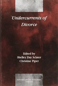 Undercurrents of Divorce (Socio-Legal Studies Series)