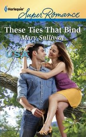 These Ties that Bind (Hometown U.S.A.) (Harlequin Superromance, No 1743)