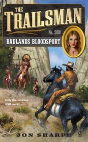Badlands Bloodsport (Trailsman, Bk 369)