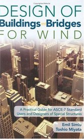 Design of Buildings and Bridges for Wind: A Practical Guide for ASCE-7 Standard Users and Designers of Special Structures