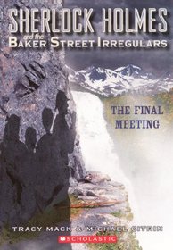 The Final Meeting (Turtleback School & Library Binding Edition) (Sherlock Holmes and the Baker Street Irregulars (Pb))